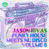 Jason Rivas - Funky House Meets Nu Disco, Vol. 8